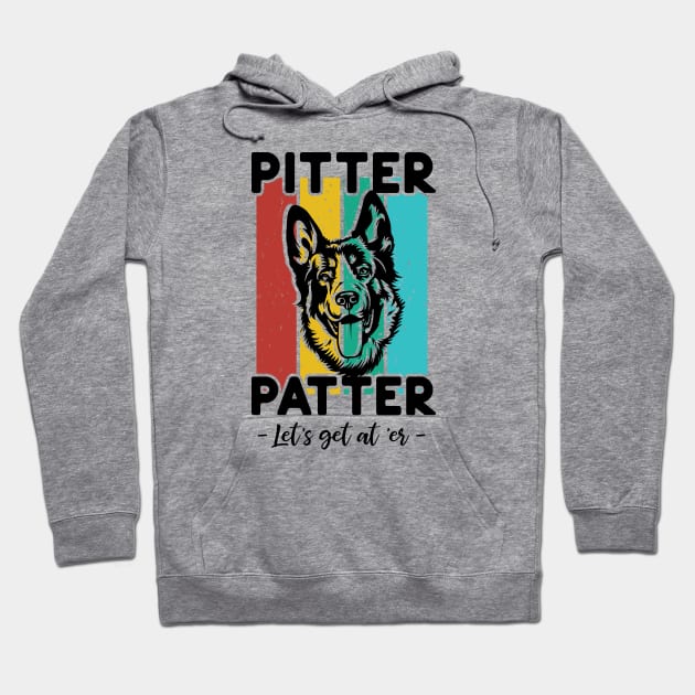 Pitter Patter, cute Shepard, Funny Happy quotes, Puppy, hard No, dog dad, dog lovers Hoodie by twotwentyfives